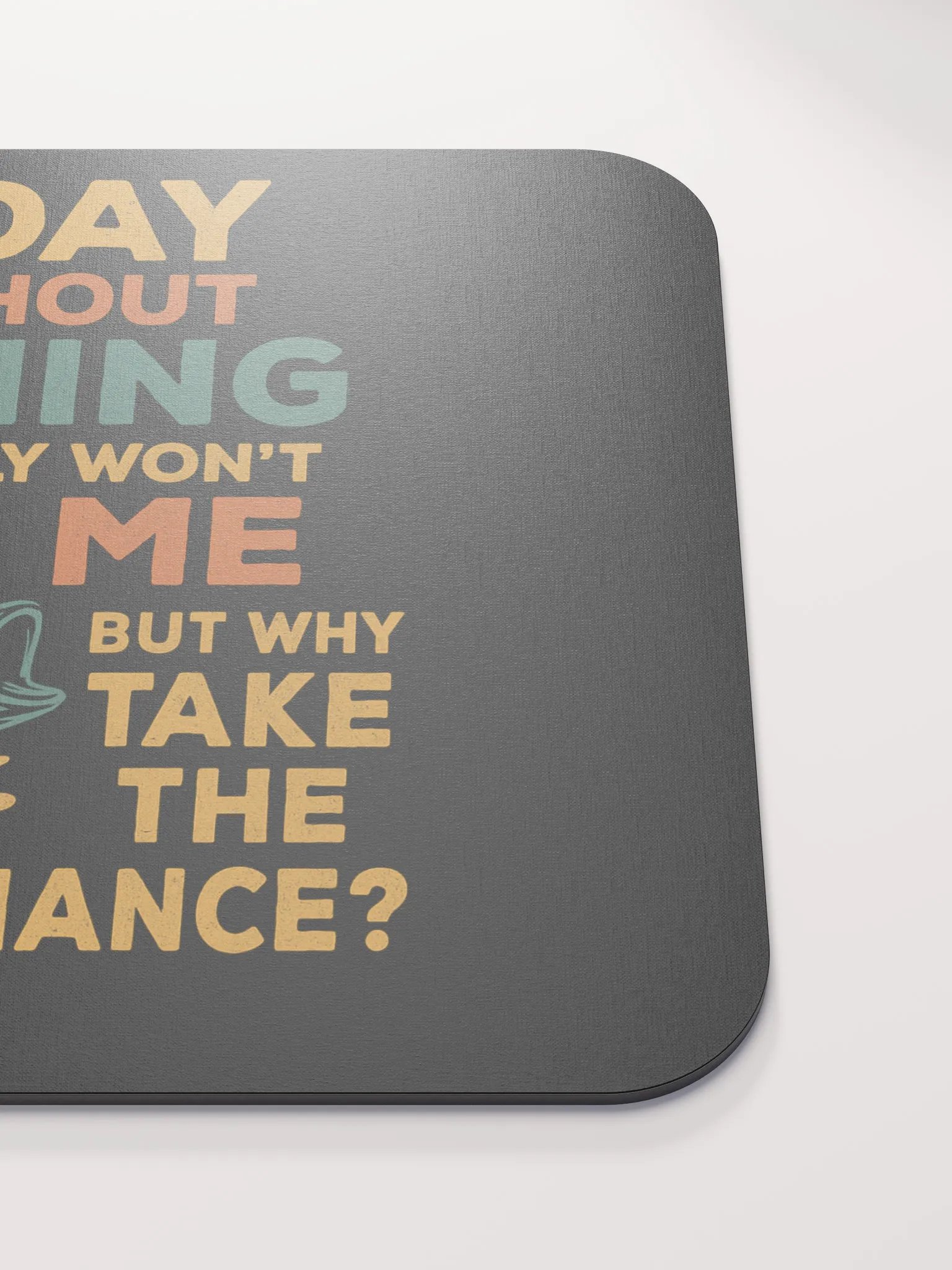Fishing Desk Pad – A Day Without Fishing | Fun Workstation Gift product image (5)