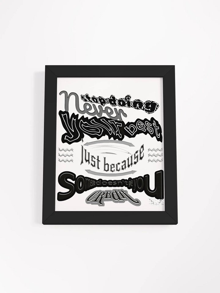 Never stop doing your best just because someone doesn't give you credit - Framed - High-Quality Poster product image (1)