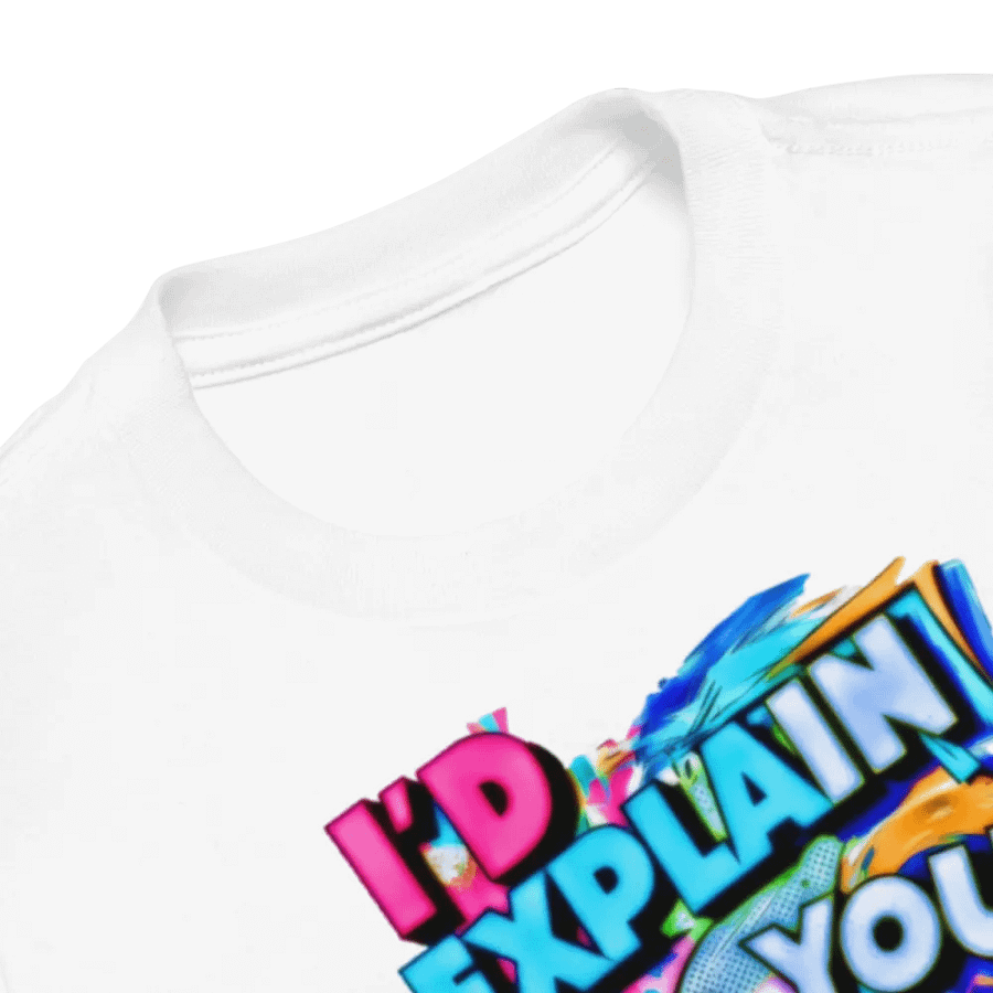 I'd Explain It To You But I Left My Crayons At Home (H001) product image (8)