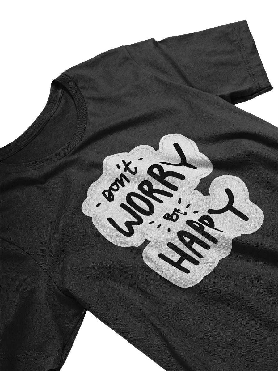 Don't Worry Be Happy Black Unisex T-Shirt product image (3)