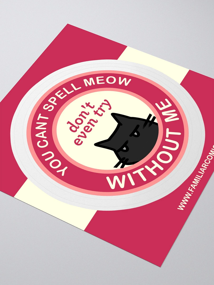 You Can't Spell Meow WITHOUT ME Sticker product image (3)