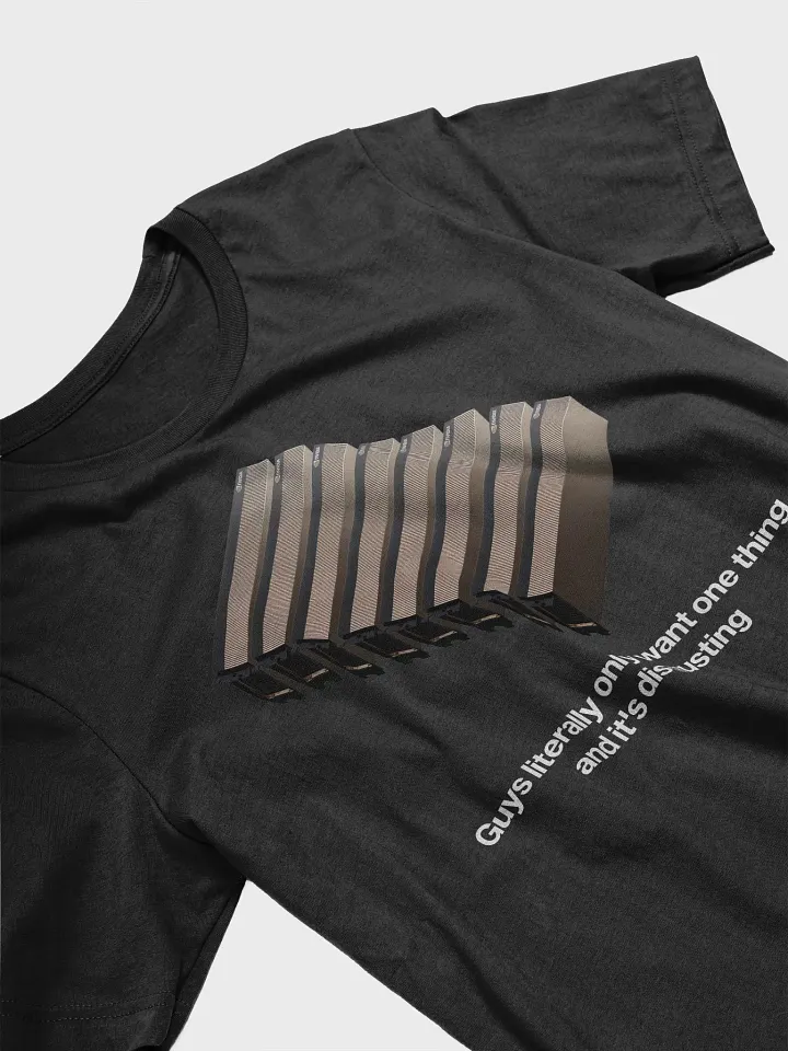 guys only want one thing t-shirt - 100% cotton product image (1)