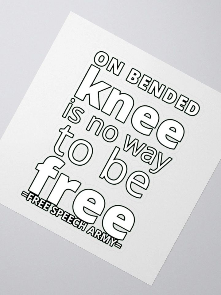 ON BENDED KNEE IS NO WAY TO BE FREE product image (5)