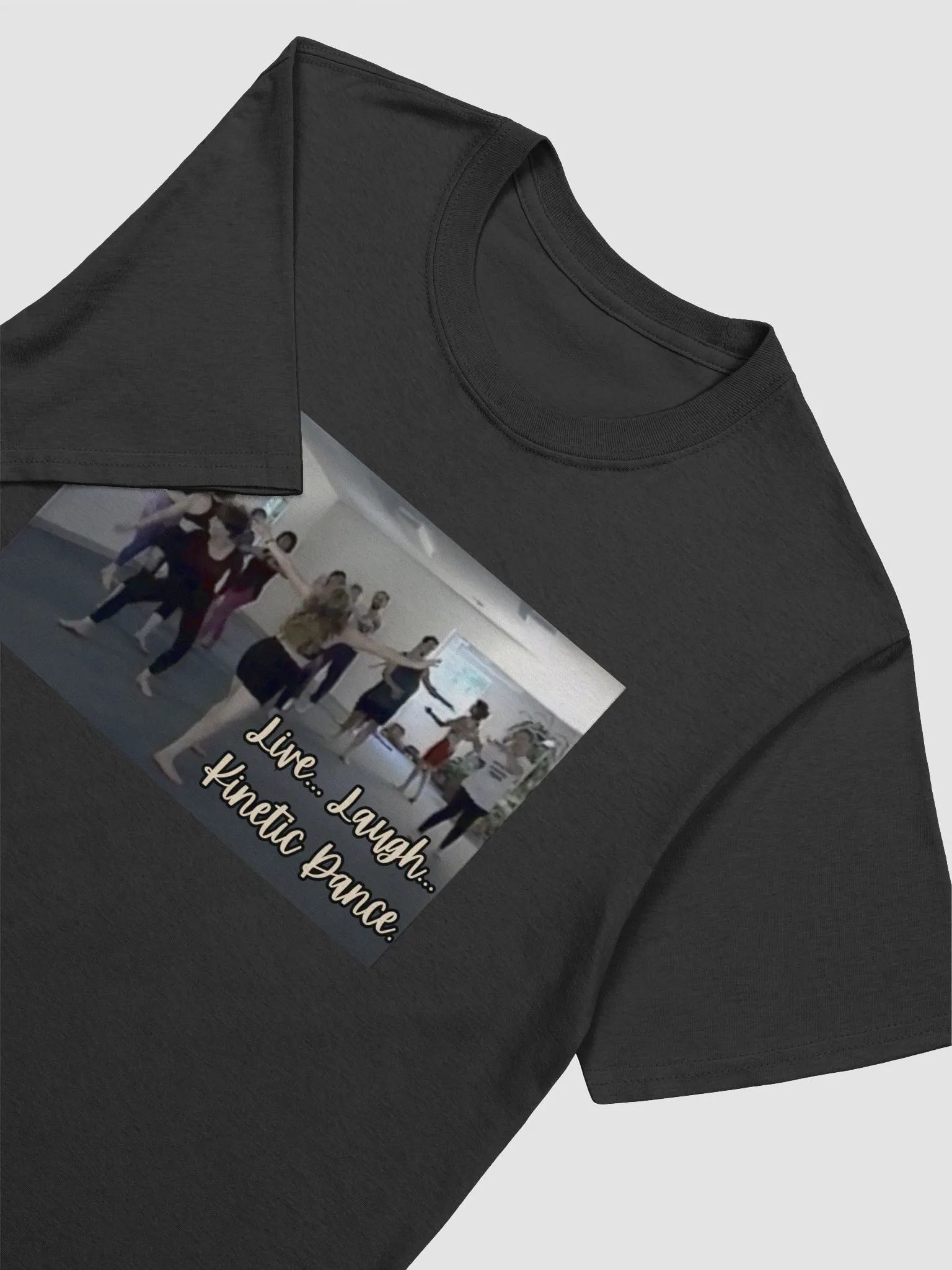 LIVE. LAUGH. KINETIC DANCE... T-SHIRT! product image (3)