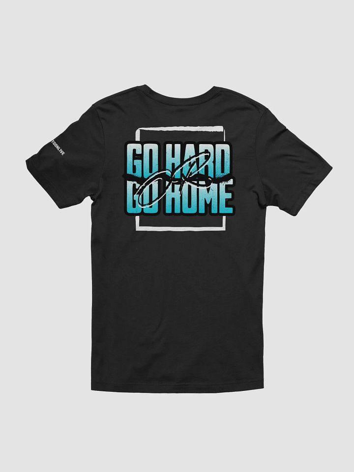 Go Hard or Go Home! product image (2)