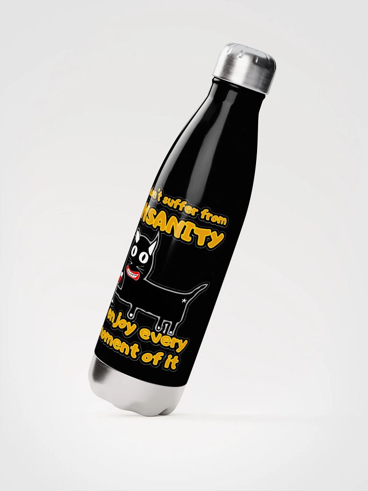 I DON'T SUFFER FROM INSANITY, I ENJOY EVERY MOMENT OF IT product image (4)