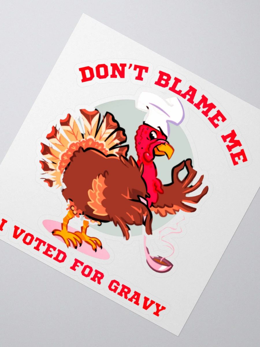 DON'T BLAME ME, I VOTED FOR GRAVY product image (6)