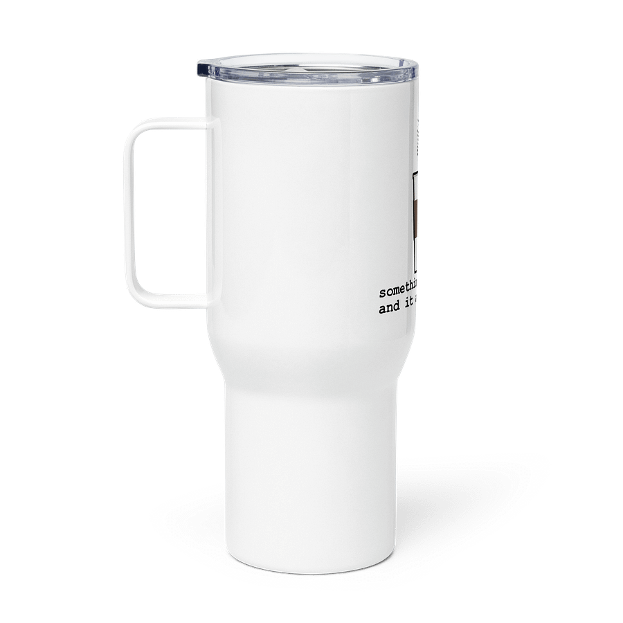 Something's Brewing and it Ain't Coffee - Travel Mug product image (2)