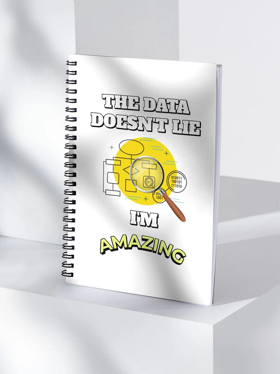 The Data Doesn't Lie - I'm Amazing Funny Spiral Notebook product image (2)