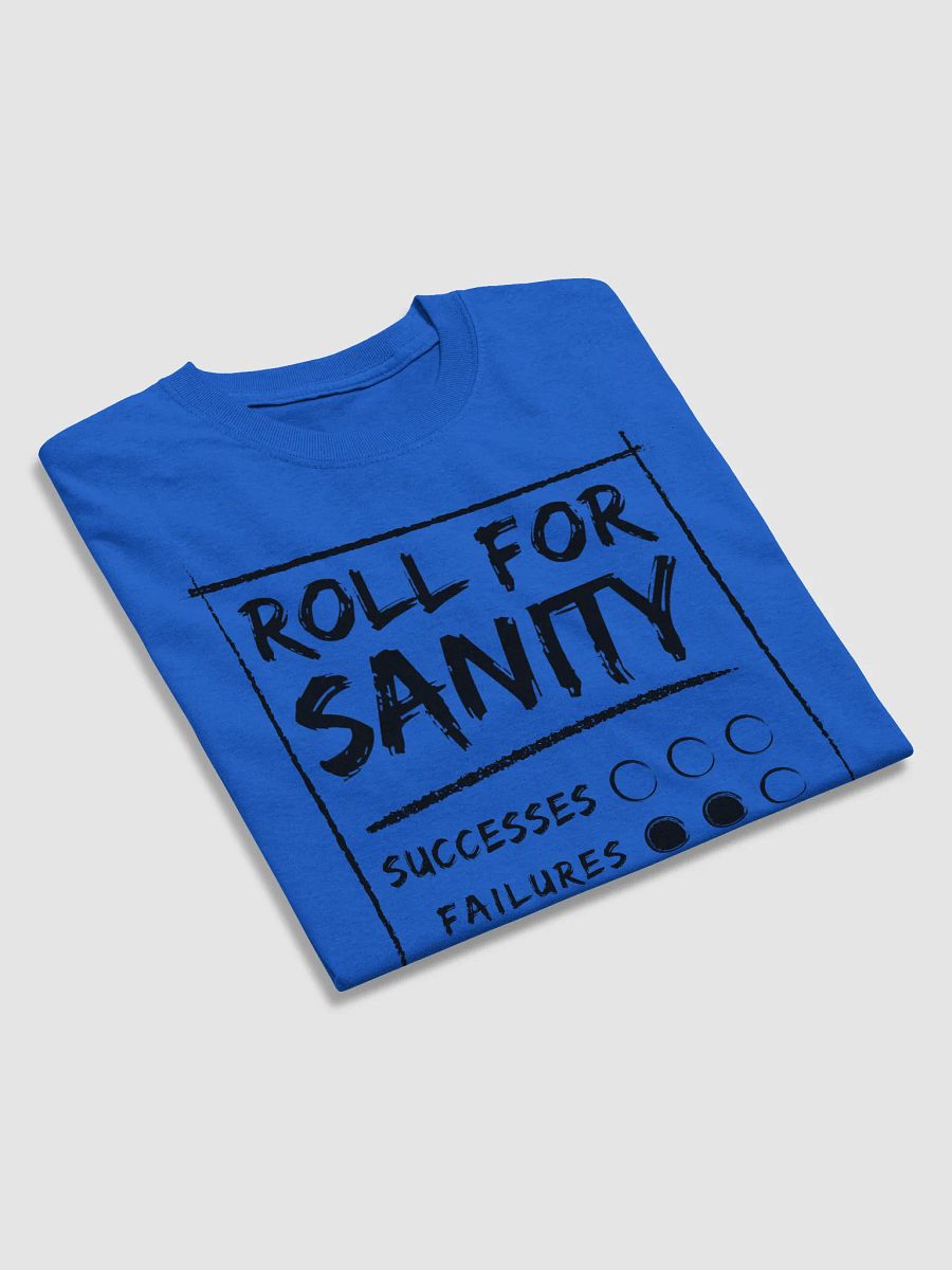Roll for Sanity T-Shirt (Black Text) product image (106)