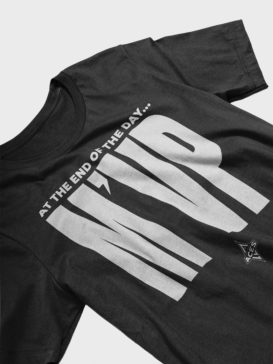 At The End of The Day M’VP Shirt product image (6)