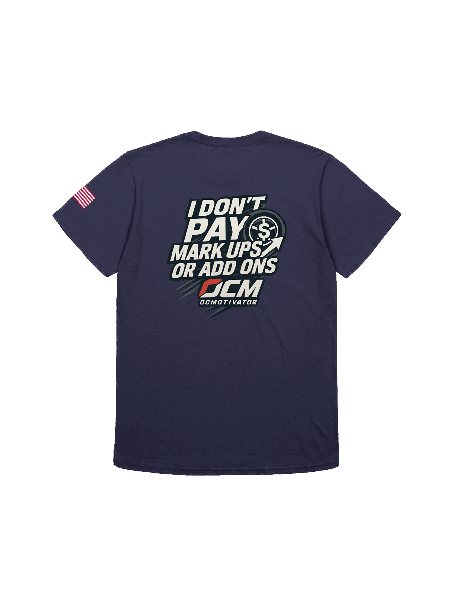 I DON'T PAY MARK UPS OR ADD ONS SHIRT! product image (3)