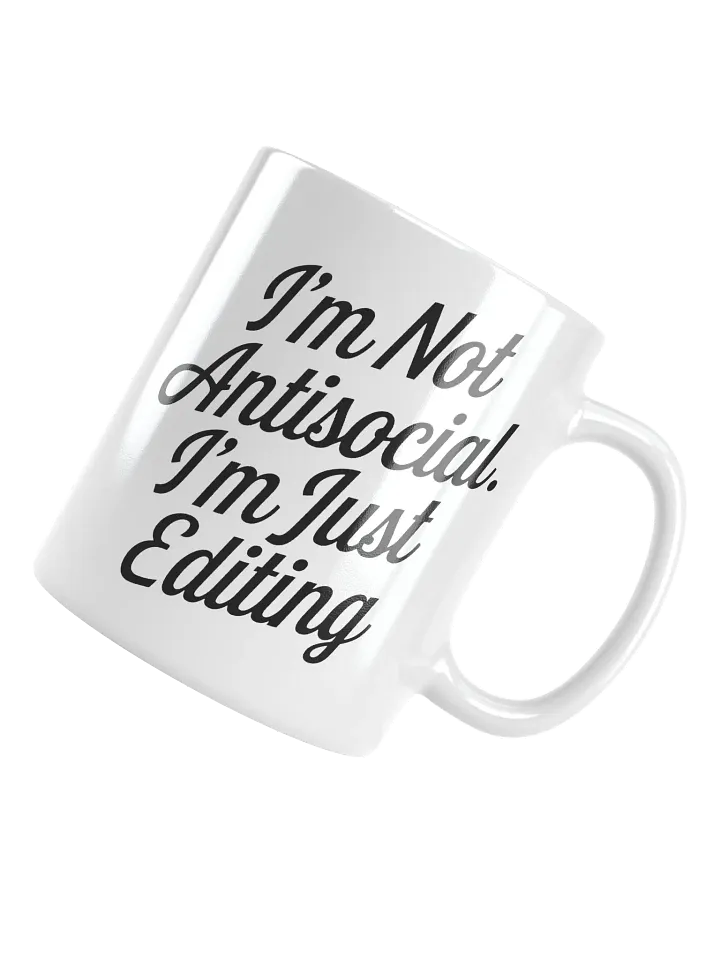 I'm Not Antisocial, I'm Just Editing Mug product image (1)