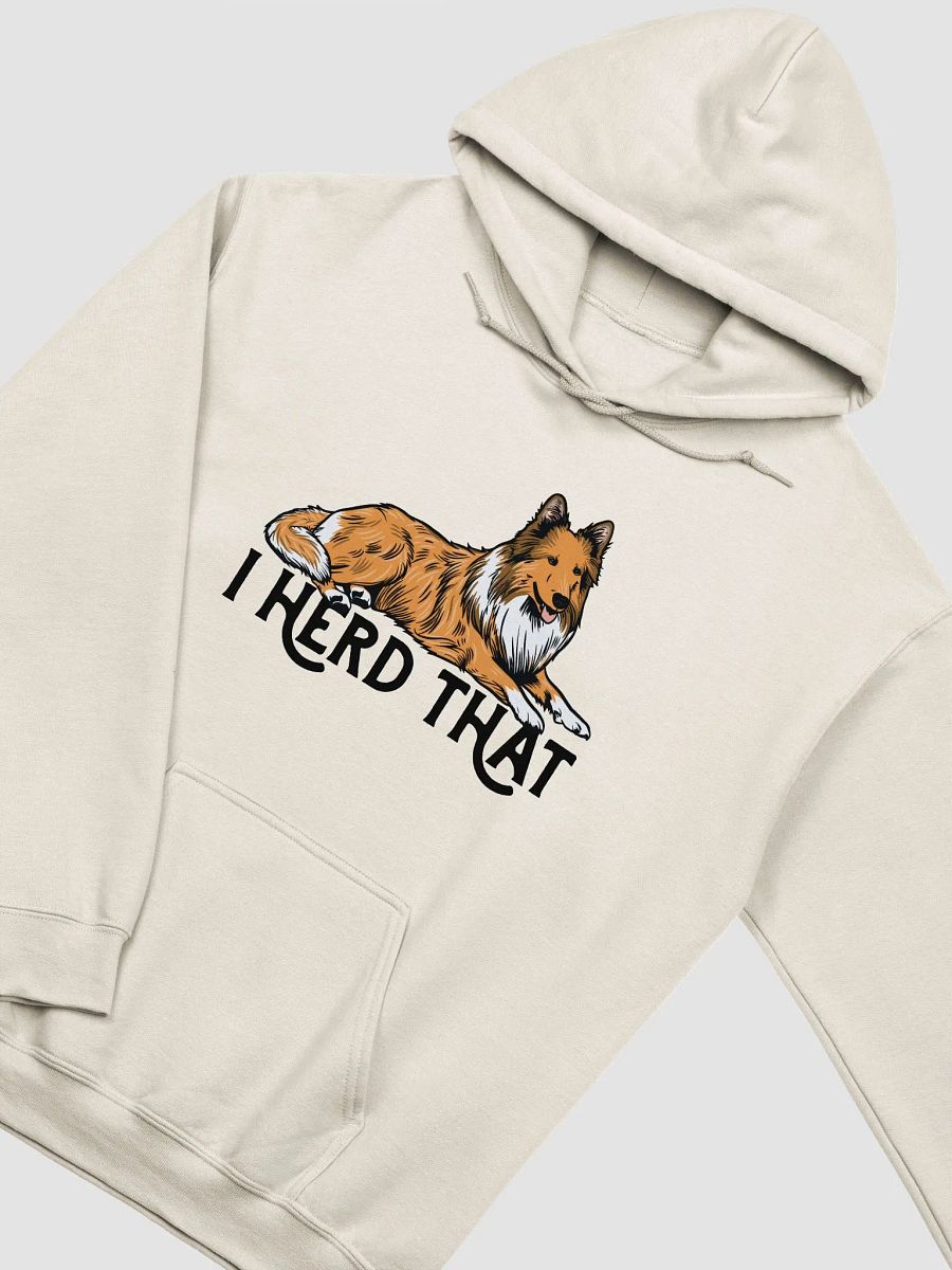 I Herd That Hooded Sweatshirt of a Shetland Sheepdog (Sable) | Funny Hoodie for Sheltie Paw-rents product image (19)