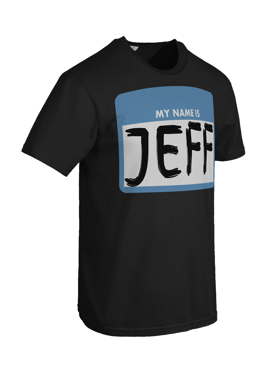 My Name Is Jeff T-Shirt product image (5)