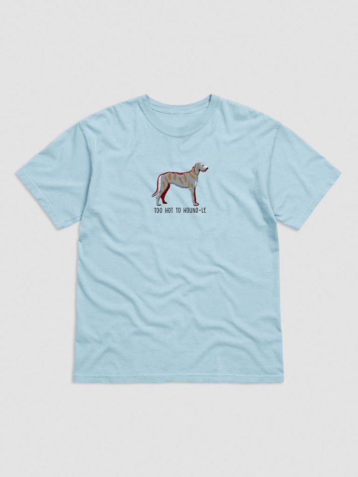 Too Hot to Houndle T-Shirt(Embroidered) of an Irish Wolfhound product image (41)