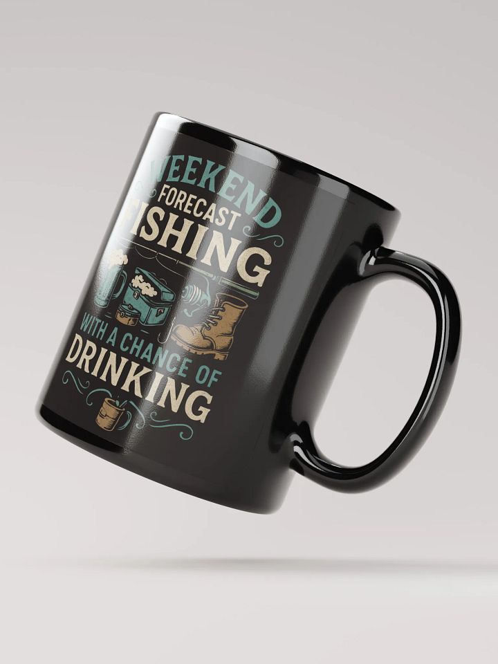 Fishing Mug – Weekend Forecast: Fishing with a Chance of Drinking product image (4)