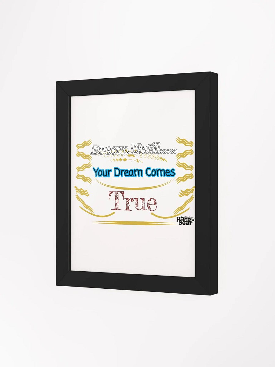 Dream Until.. Your Dream Comes True - Framed - High-Quality Poster product image (3)