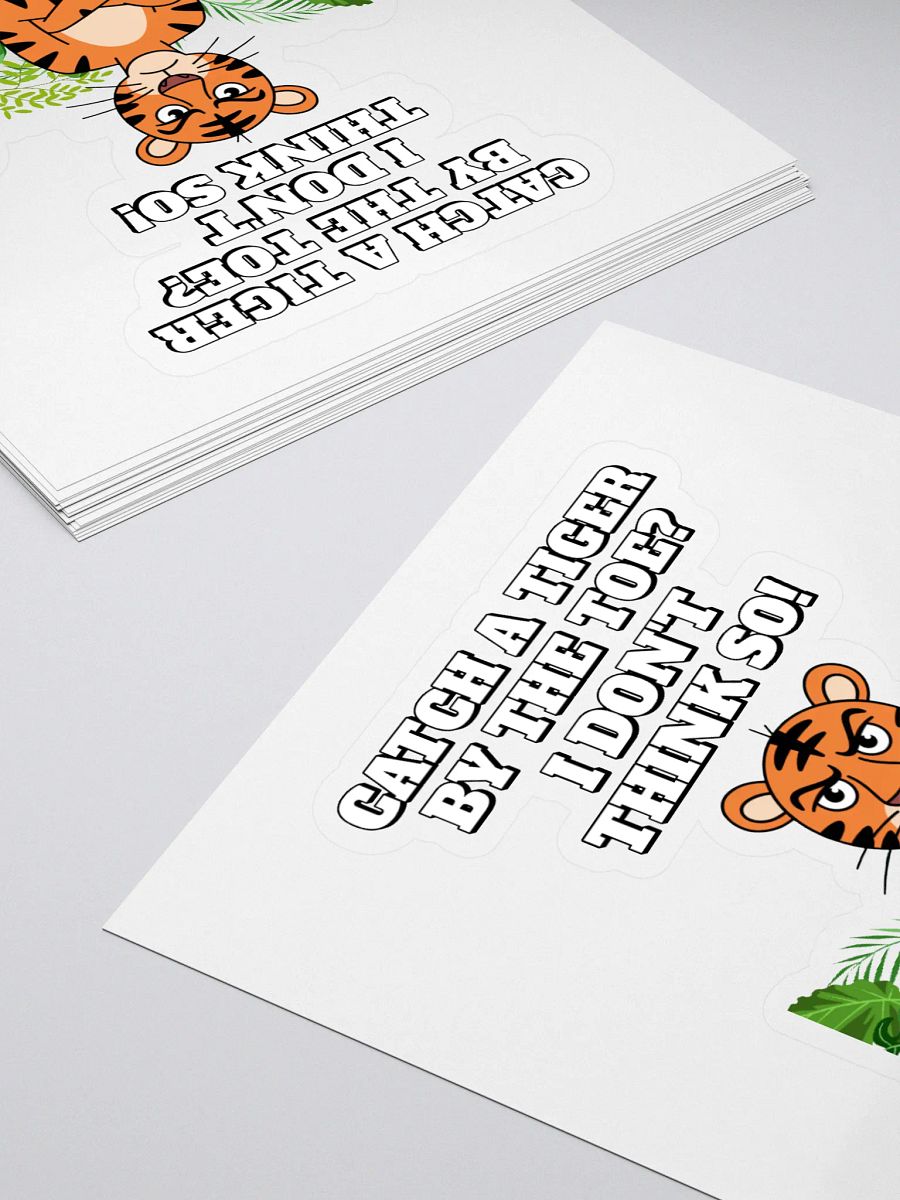 Catch A Tiger By The Toe? I Don't Think So! Funny Sticker product image (4)