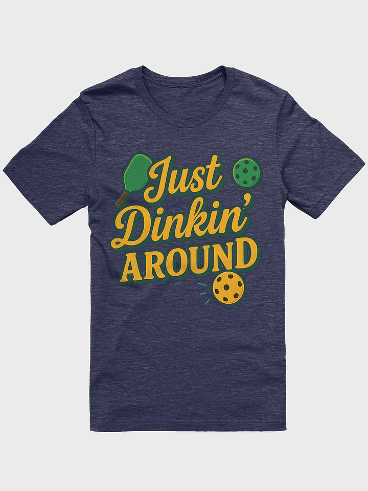 Just Dinkin' Pickleball Shirt product image (1)