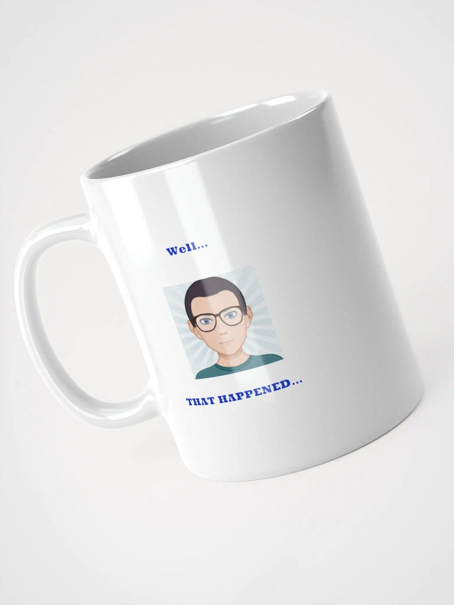 Well... THAT HAPPENED Mug product image (7)