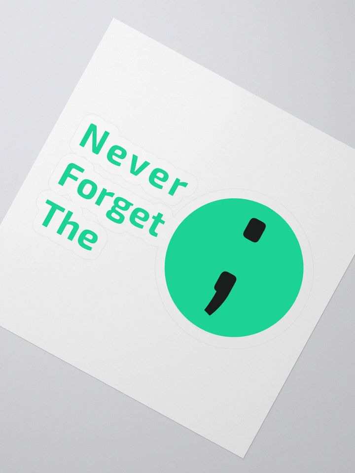 Never Forget the Semicolon ; | Kiss-Cut Sticker product image (2)