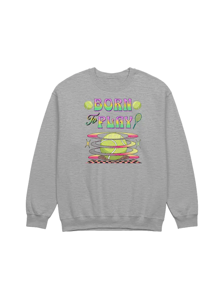 Born to Play Tennis Crewneck Sweatshirt product image (13)