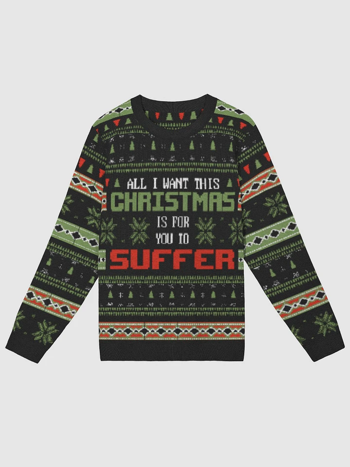 All I want for Christmas is for you to suffer knit sweater product image (1)