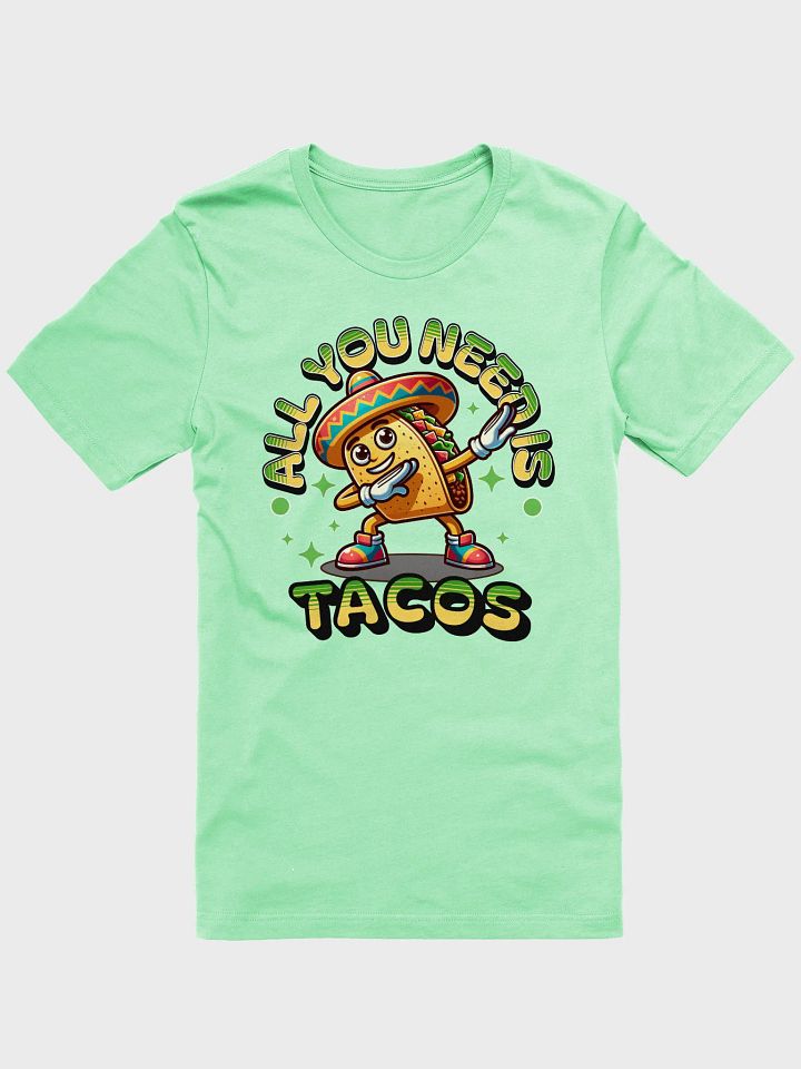 All You Need Is Tacos Dance Fiesta T-Shirt product image (28)