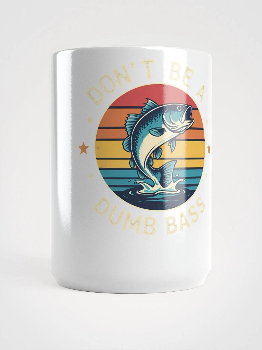 Fishing- Dont Be Dumb Bass Fish Funny Dad Mug product image (5)