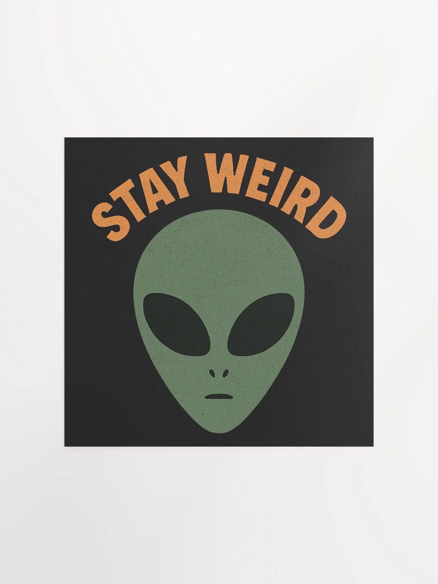 Stay Weird Matte Poster product image (3)