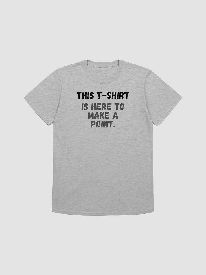 This t-shirt is here to make a point. product image (1)