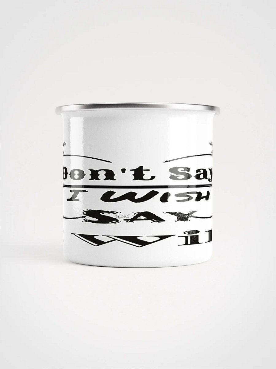 Don't Say I Wish Say I Will - Enamel Mug product image (2)