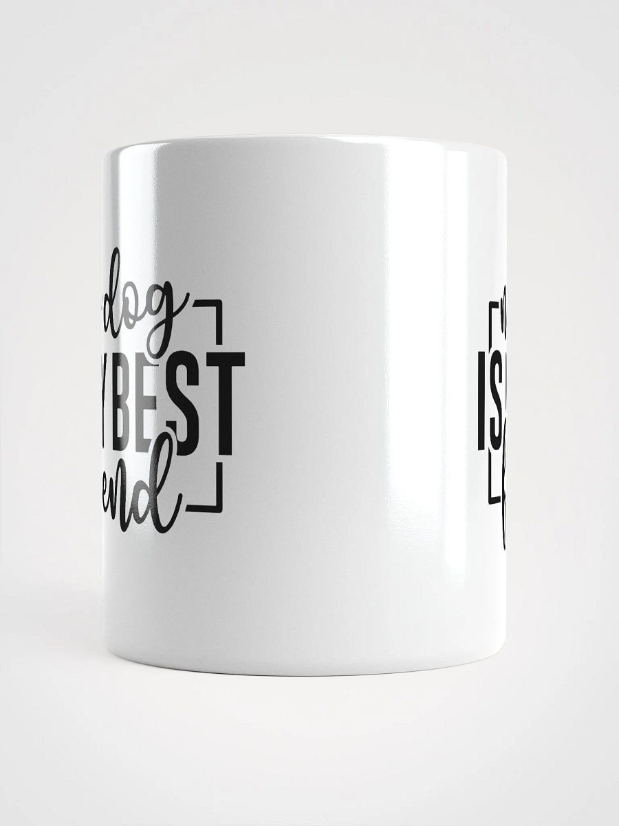 My Dog is My Best Friend Mug product image (13)