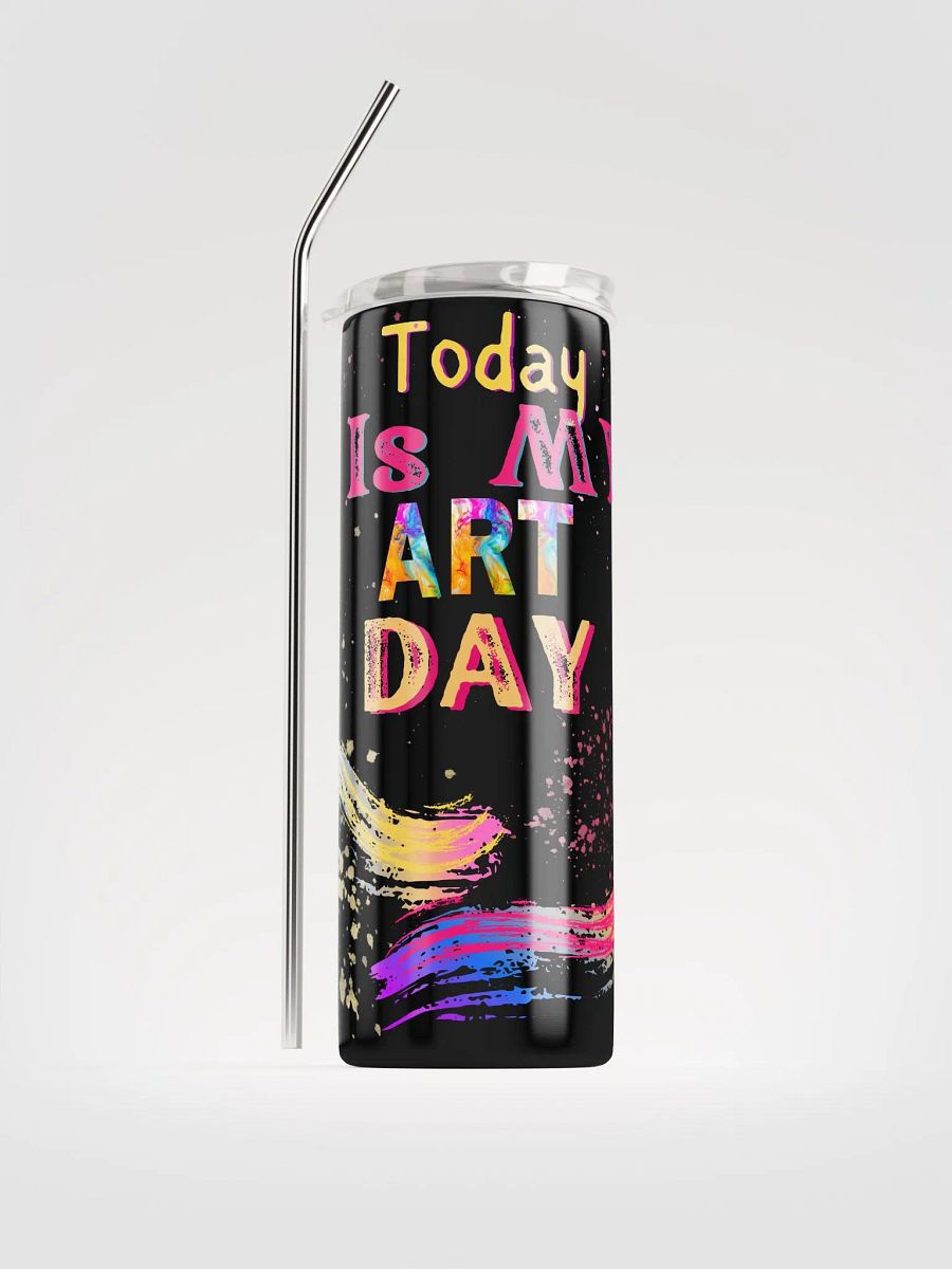 stainless steal tumbler colorful design for the artist. 'today is my Art day product image (1)