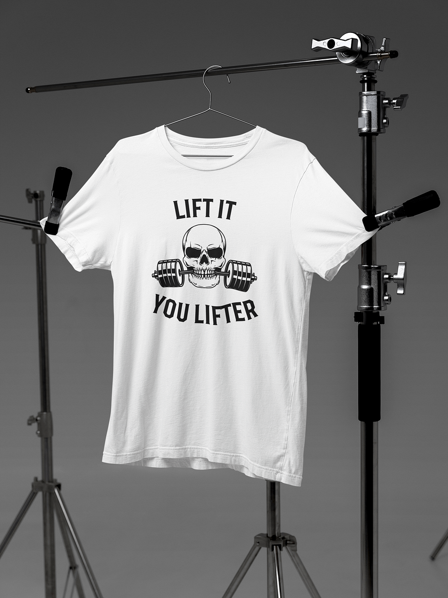 Lift it You Lifter T-Shirt product image (1)