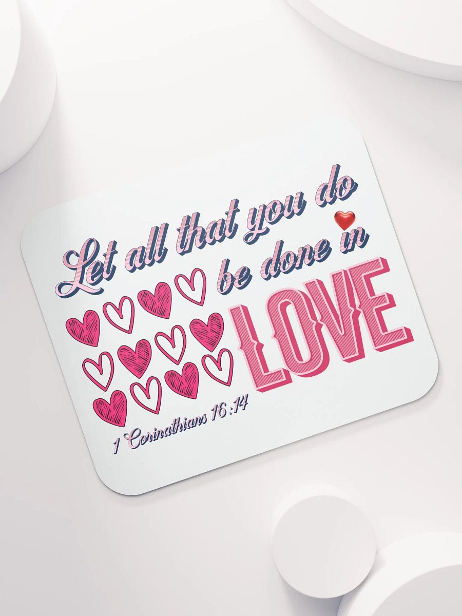 Let All That You Do Be Done In Love Infusion Mouse Pad product image (5)