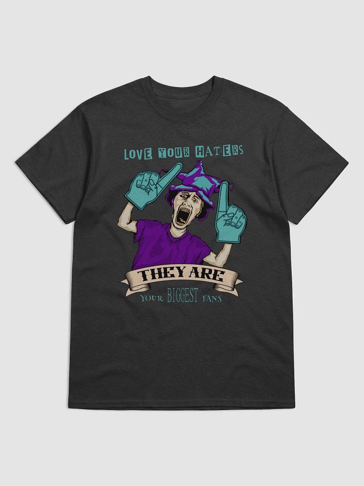 Love Your Haters T-Shirt product image (4)