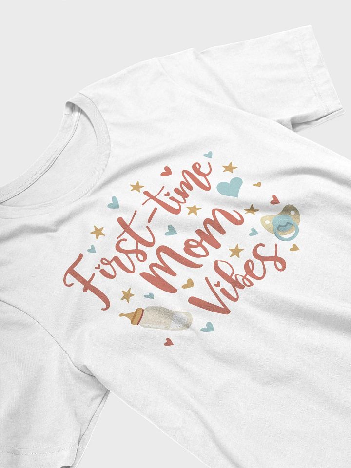 First-Time Mom Vibes T-Shirt – Everyday Confidence product image (65)
