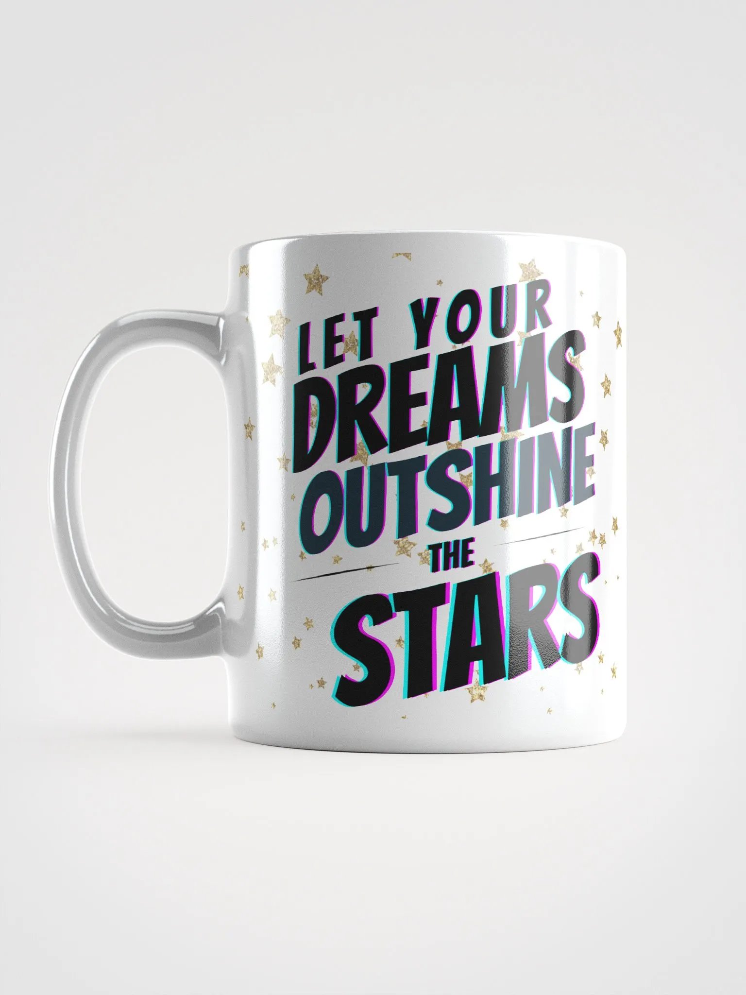 Let Your Dreams Outshine The Stars Mug product image (6)