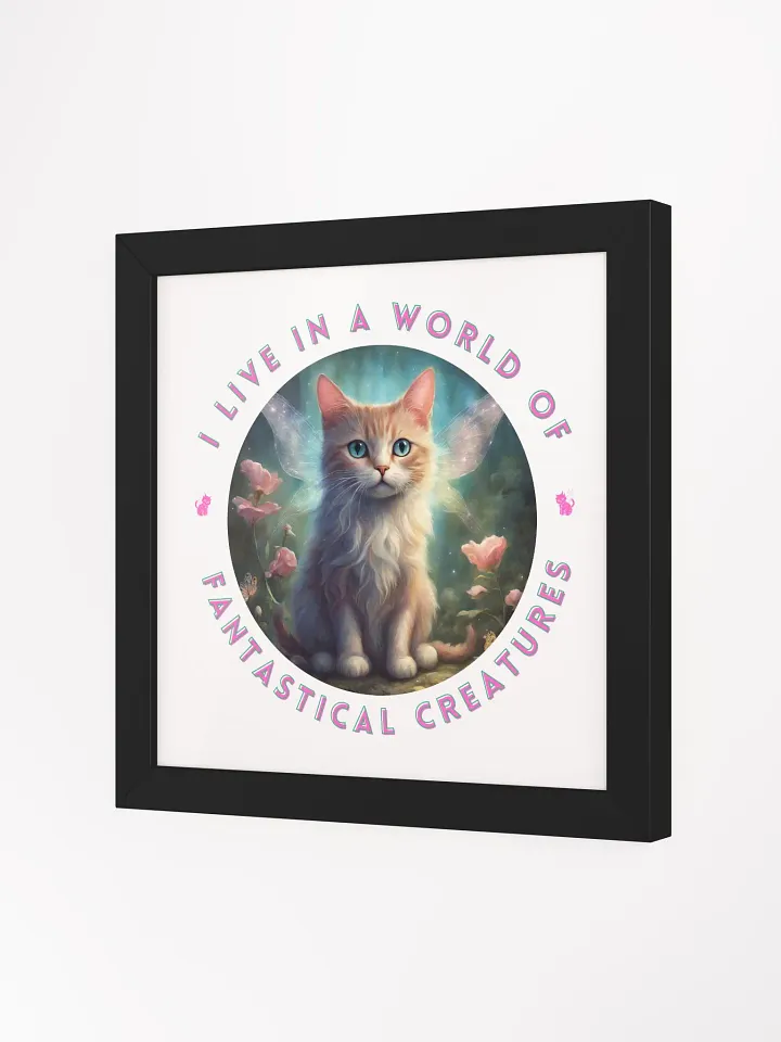 I Live in a World of Fantastical Creatures Kitten Framed Poster product image (27)