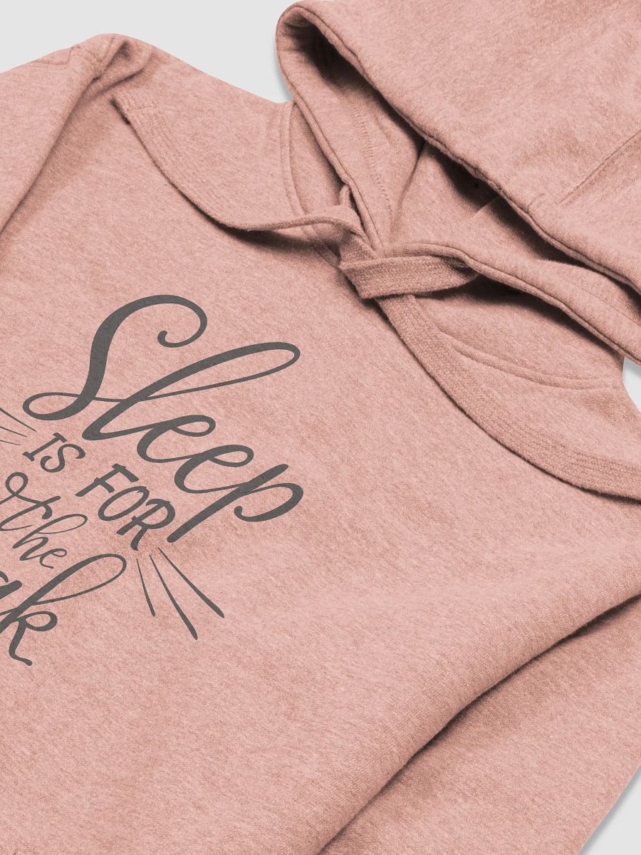 Sleep is for the Weak Unisex Hoodie product image (7)