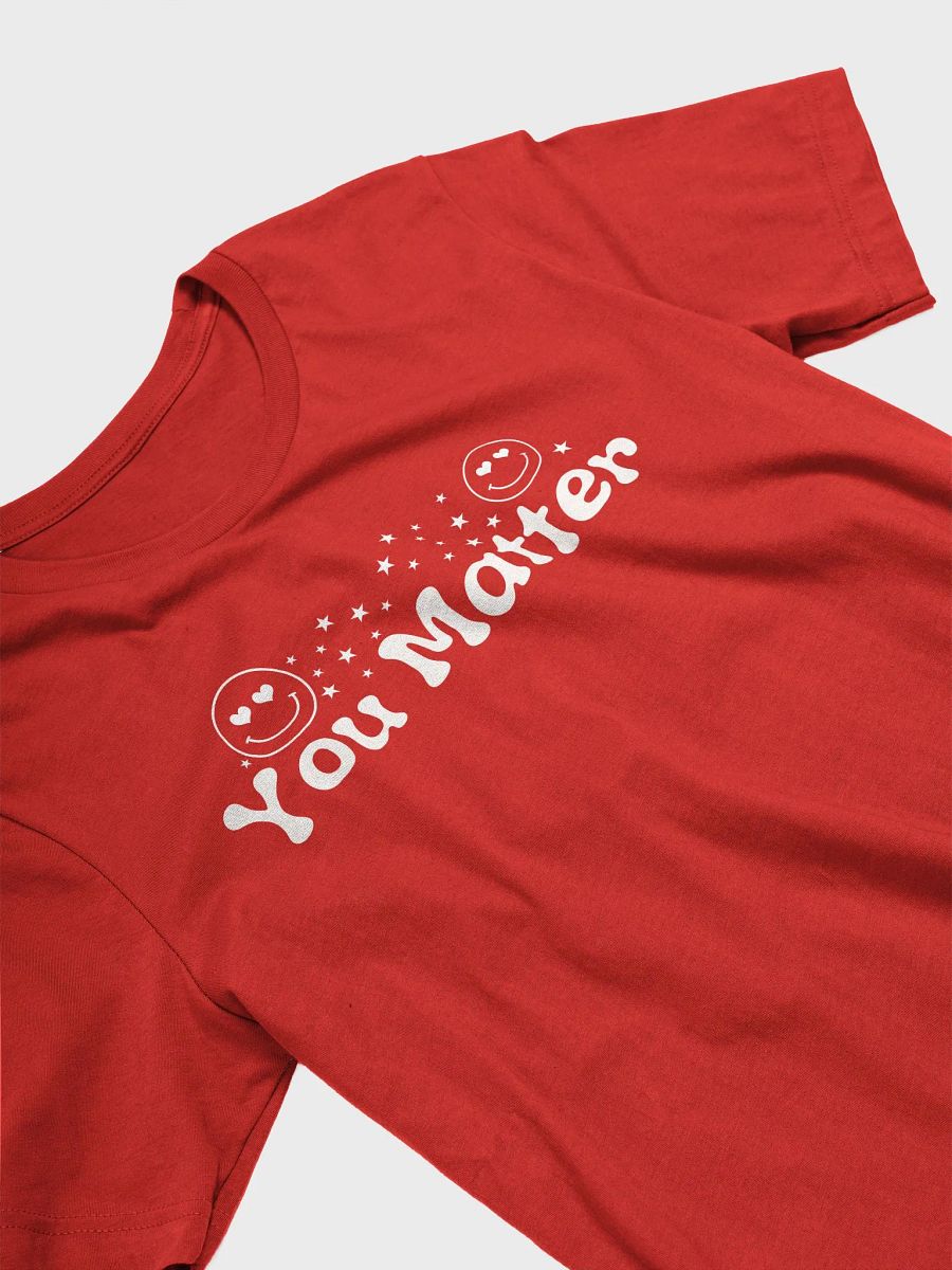 You Matter Bella Canvas T-shirt product image (12)