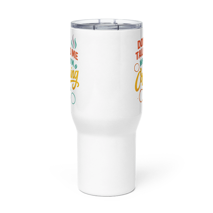 Colorful Coffee Travel Mug - Don't talk to me when I'm coffeing product image (3)