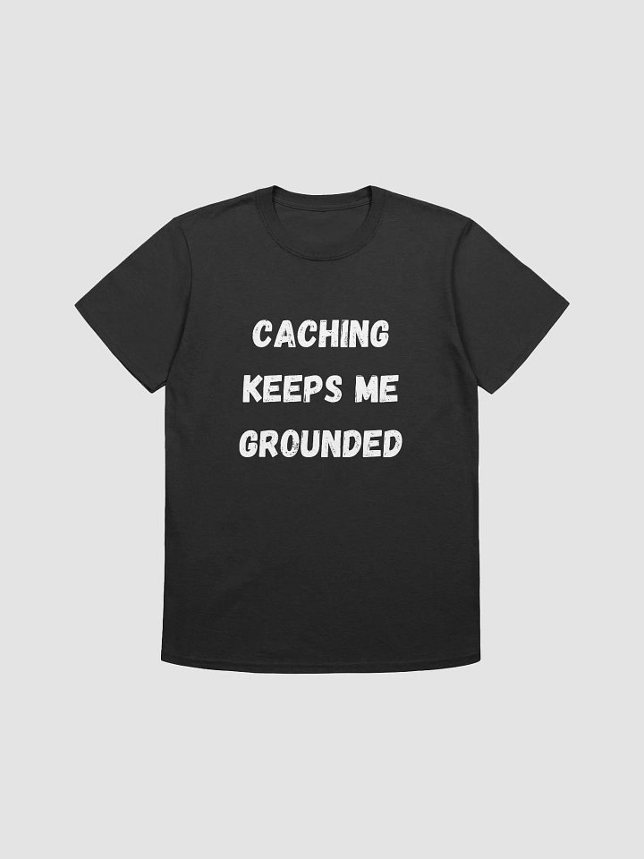 Caching Keeps Me Grounded product image (1)