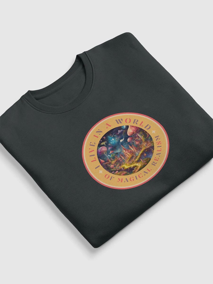 I Live in a World of Magical Realism Unisex Sweatshirt product image (13)