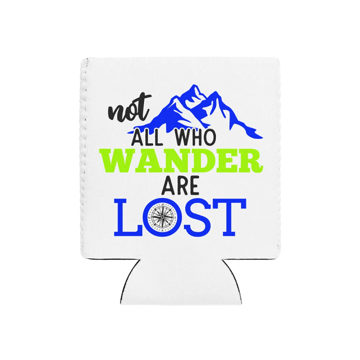 Not All Who Wander Are Lost v2 Can Cooler product image (1)