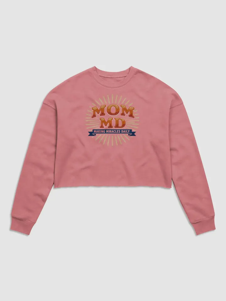 MOM MD Making Miracles Crop Sweatshirt product image (2)