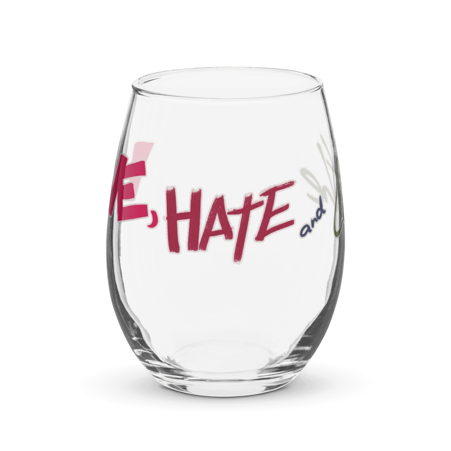 Love, Hate, and Loathe Wine Glass product image (1)