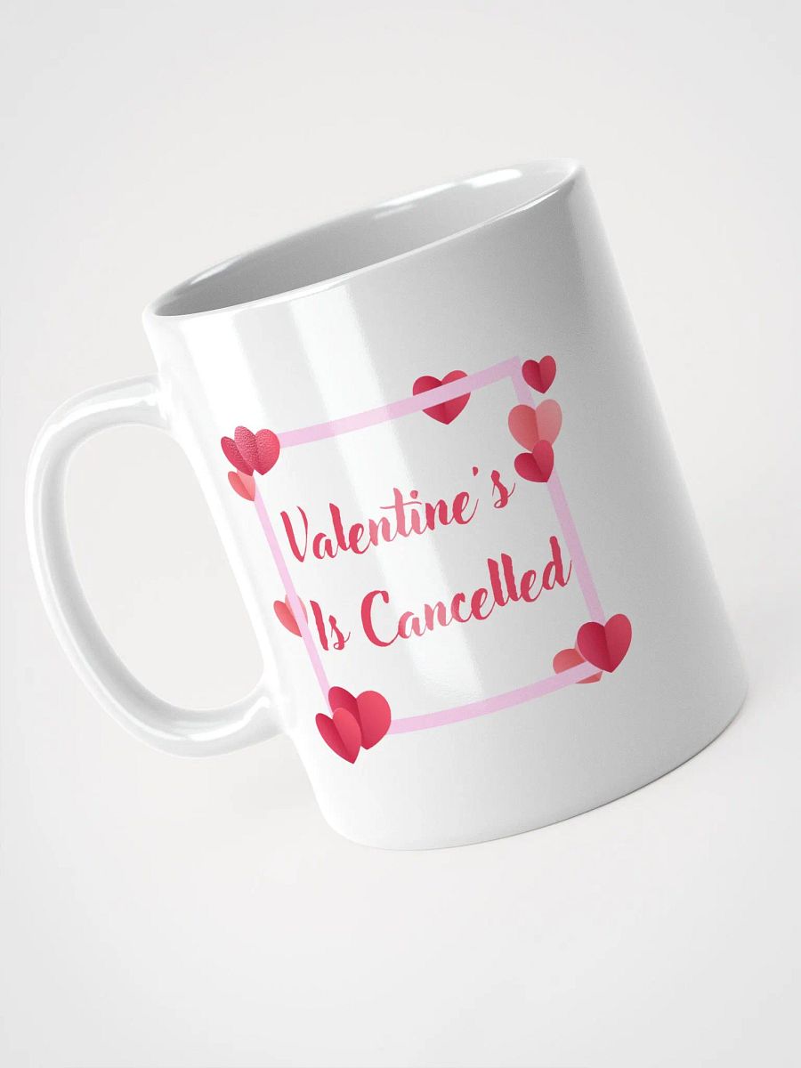 Valentine's Is Cancelled Mug product image (7)
